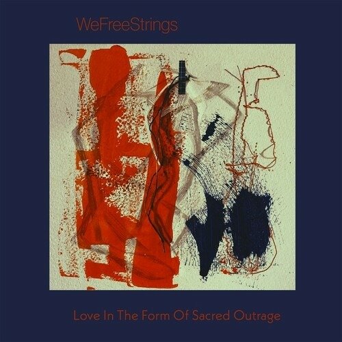 Cover for Wefreestrings · Love In The Form Of Sacred Outrage (CD) (2022)