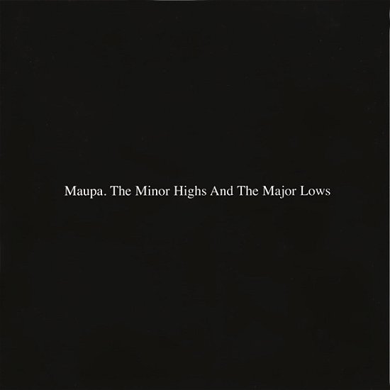 Cover for Maupa · The Minor Highs And The Major Lows (CD) (2019)