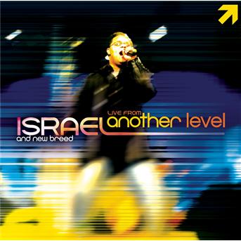 Cover for Israel &amp; New Breed · Live from Another Level (CD) (2004)