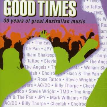 Good Times-30 Years of Great Australia - Good Times-30 Years of Great Australia - Music - ALBERTS - 0828768689325 - August 8, 2006