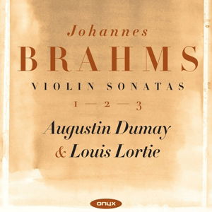 Violin Sonatas 1-3 - Johannes Brahms - Musik - ONYX - 0880040413325 - 9. oktober 2014