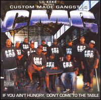 Custom Made Gangstas: if You Ain't Hungry - Lil Keke - Musiikki - South Central Music - 0880243012325 - tiistai 25. huhtikuuta 2006