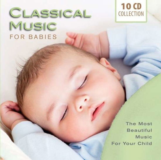 Classical Music For Babies - V/A - Muziek - MEMBRAN - 0885150337325 - 31 mei 2013