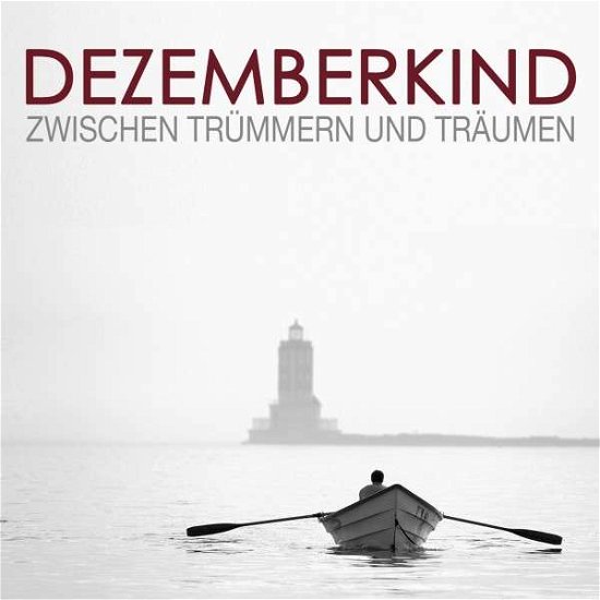 Cover for Dezemberkind · Zwischen Truemmern &amp; Traeumen (CD) (2014)