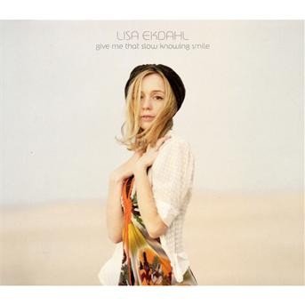 Give Me That Slow Knowing Smile - Lisa Ekdahl - Musik - Sony Owned - 0886974666325 - 24. März 2009