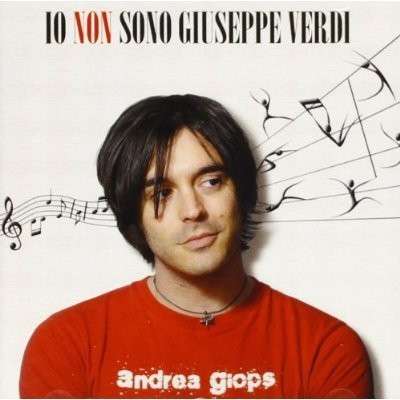 Cover for Andrea Giops · Io Non Sono Giuseppe Verdi (CD) (2011)