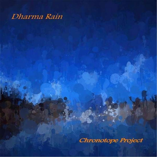 Cover for Chronotope Project · Dharma Rain (CD) (2014)