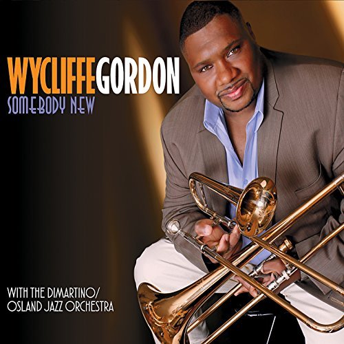 Somebody New - Wycliffe Gordon - Music - BLUES BACK RECORDS - 0888295271325 - June 1, 2015