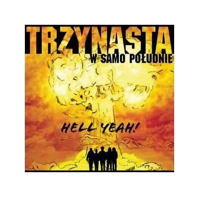 Cover for Trzynasta W Samo Poludnie · Hell Yeah (CD) (2014)