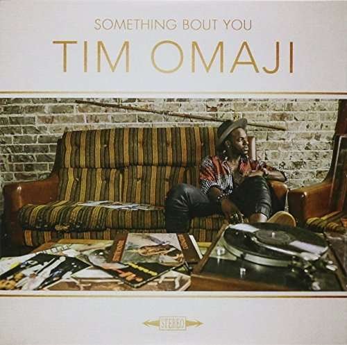 Something Bout You - Tim Omaji - Musik - SONY MUSIC - 0888750767325 - 25. februar 2015