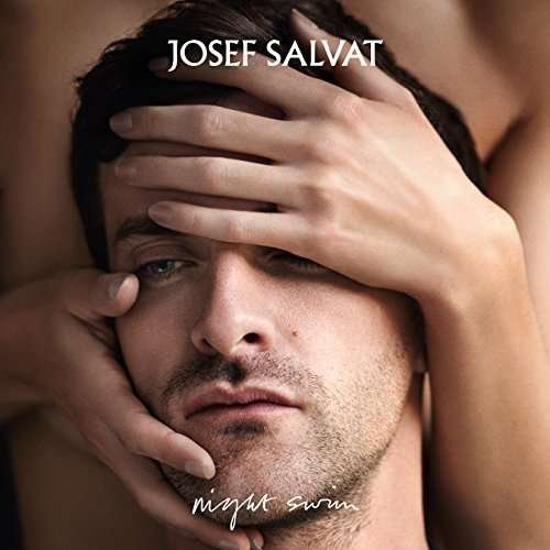 Cover for Josef Salvat · Night Swim: Deluxe Edition (CD) [Deluxe edition] (2016)
