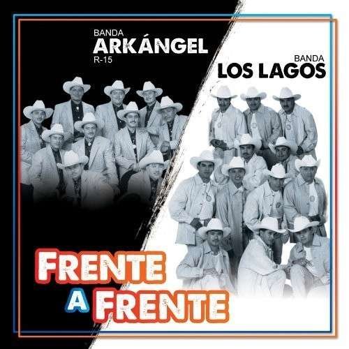 Cover for Banda Arkangel R-15 &amp; Banda Los Lagos · Frente A Frente (CD) (2013)