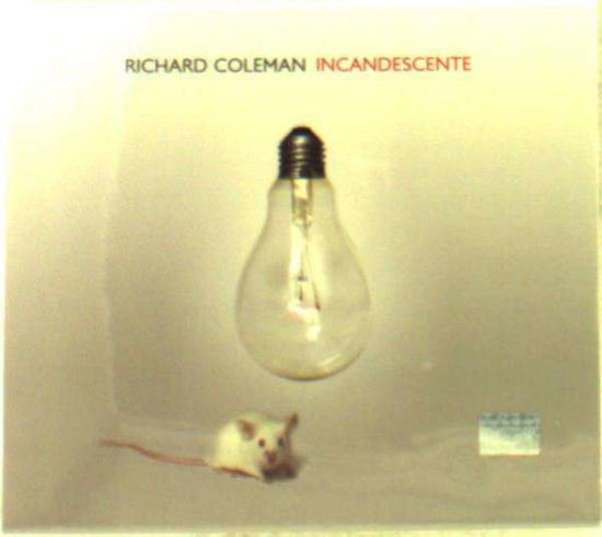 Cover for Richard Coleman · Incandescente (CD) (2013)