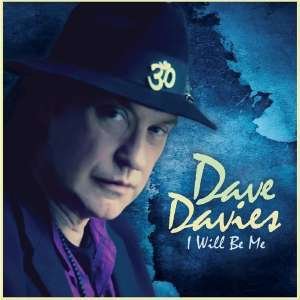 I Will Be Me - Dave Davies - Musique - CLEOPATRA RECORDS - 0889466269325 - 1 octobre 2021