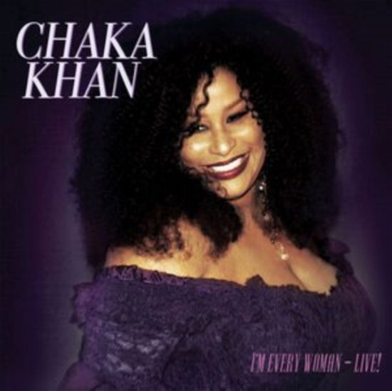 Cover for Chaka Khan · Im Every Woman - Live (CD) (2024)
