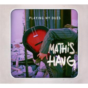 Cover for Mathis Haug · Playing My Dues (CD) (2012)