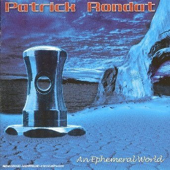 Cover for Patrick Rondat · An Ephemeral World (CD) (2004)