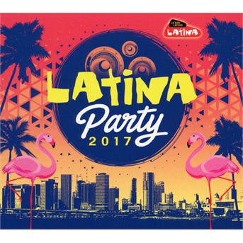 Cover for Latina Party 2017 / Various (CD) (2017)