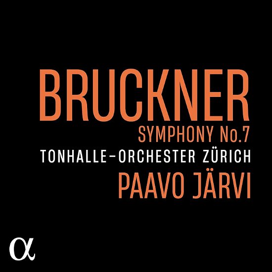 Bruckner: Symphony No. 7 - Tonhalle-Orchester Zurich / Paavo Jarvi - Musik - ALPHA - 3760014199325 - 3. februar 2023