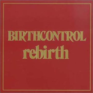 Rebirth - Birth Control - Musiikki - REPERTOIRE - 4009910494325 - maanantai 6. tammikuuta 2020