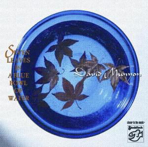 Cover for David Munyon · Seven Leaves In A Blue Bowl Of Water (CD) (2004)