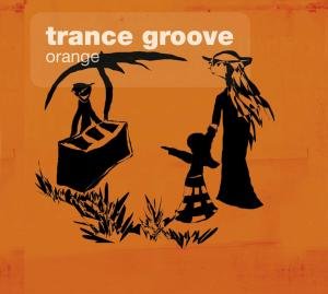 Cover for Trance Groove · Orange (CD) (2008)