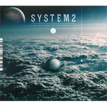 Cover for System2 · From One End Of The Spectrum (CD) (2016)