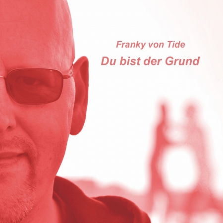 Cover for Franky Von Tide · Du Bist Der Grund (CD) (2021)