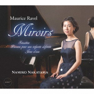 Cover for Nakayama Namiko · Kagami -miroir- Ravel Piano Sakuhin (CD) [Japan Import edition] (2019)