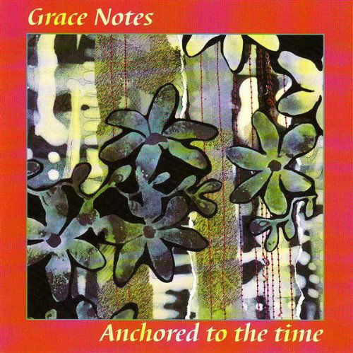 Cover for Grace Notes · Anchored To The Time (CD) (2002)