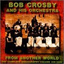 From Another World Vol.13 - Bob Crosby - Música - HALCYON - 5019317013325 - 2 de outubro de 2006
