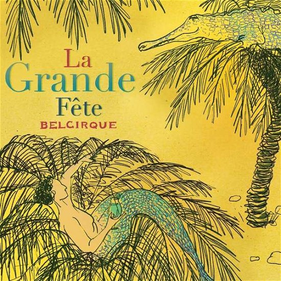 Cover for Belcirque · La Grande Fete (CD) (2021)