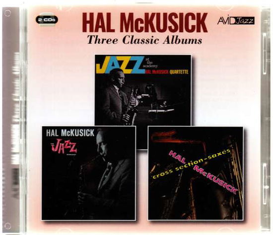 Cover for Hal Mckusick · Three Classic Albums (Jazz At The Academy / Jazz Workshop / Cross Section - Saxes) (CD) (2015)