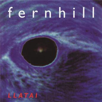 Llatai - Fernhill - Music - BEAUTIFUL JO - 5027682002325 - August 9, 1999