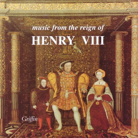 Music From The Reign Of Henry Viii - Includes Music Wriiten By Henry - Forbury & Holbein / Podger - Music - GRIFFIN & CO - 5027822400325 - January 24, 1996