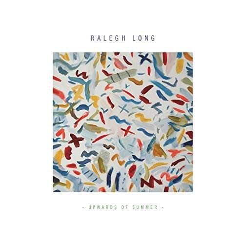 Ralegh Long · Upwards Of Summer (CD) [Digipak] (2017)
