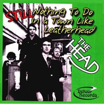 Cover for The Head · Still Nothing to Do in a Town Like Leatherhead (CD) (2022)