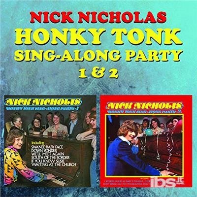 Cover for Nick Nicholas · Honky Tonk Sing-along Party 1 &amp; 2 (CD) (2018)