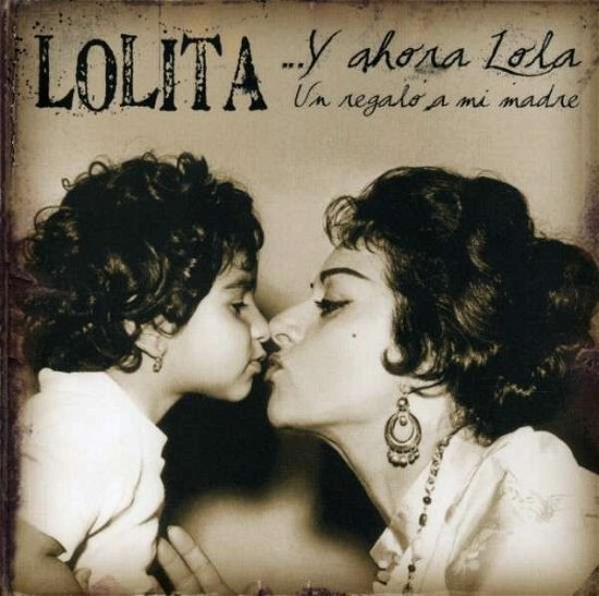 Y Ahora Lola Un Regalo a Mi Madre - Lolita - Muziek - WARNER SPAIN - 5050467856325 - 28 augustus 2007