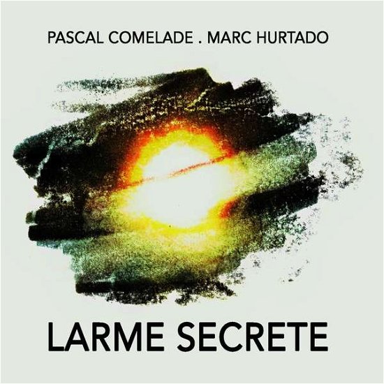 Cover for Comelade, Pascal &amp; Marc Hurtado · Larme Secrete (CD) (2020)
