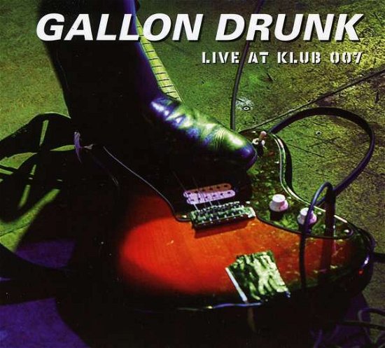 Cover for Gallon Drunk · Live At Klub 007 (CD) (2021)