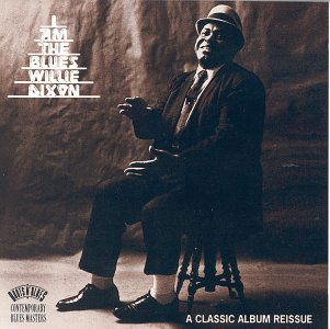 Cover for Willie Dixon · I Am The Blues by Dixon, Willie (CD) (2011)