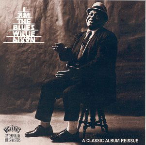 I Am The Blues by Dixon, Willie - Willie Dixon - Music - Sony Music - 5099747467325 - November 15, 2011