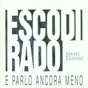 Cover for Celentano Adriano · Esco Di Rado E Parlo Ancora Meno (CD) (2000)