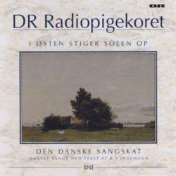 DR Radiopigekoret · I Østen Stiger Solen Op (CD) (2005)