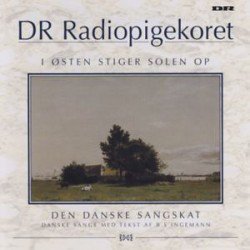 Cover for DR Radiopigekoret · I Østen Stiger Solen Op (CD) (2005)