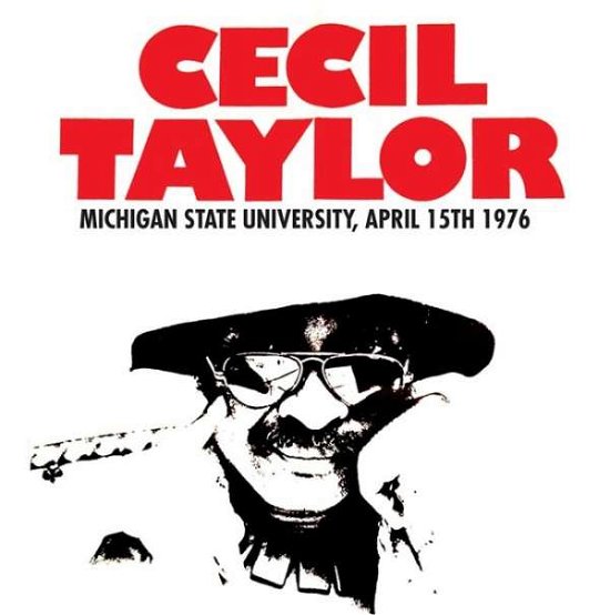 Cover for Cecil Taylor · Michigan State University, April 15th 1976 (LP) (2017)