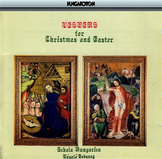 Vespers For Christmas And Easter - Schola Hungarica - Musikk - HUNGAROTON - 5991811253325 - 24. desember 2010