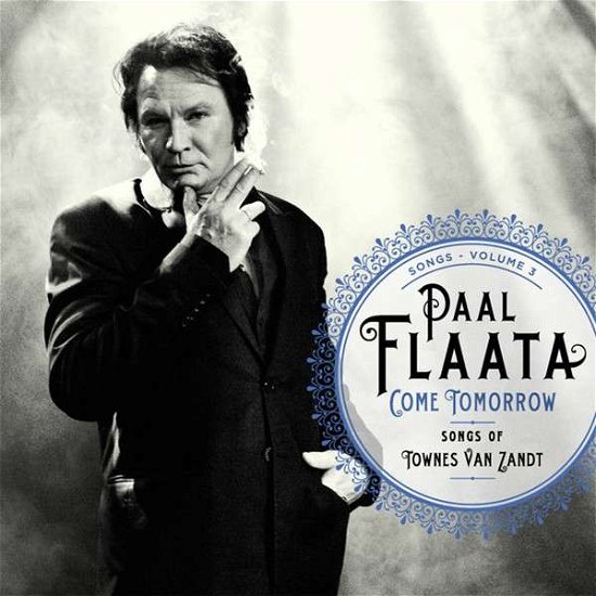 Cover for Paal Flaata · Come Tomorrow - Songs Of Townes Van Zandt (CD) (2016)