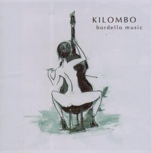 Bordello Music - Kilombo - Musik - AIM R - 7041885810325 - 6. juli 2007